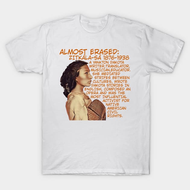 Almost Erased: Zitkala-sa T-Shirt by Courage Today Designs